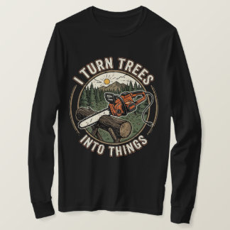 T-shirt Je transforme les arbres en choses Drôle conceptio