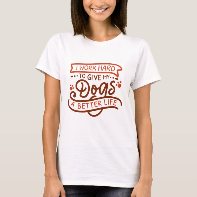T-shirt Je Travaille Des Chiens Durs (Devant)