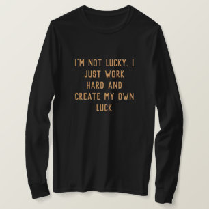 T-shirt Je travaille dur et je crée mon propre mot inspir