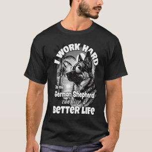 T-shirt Je travaille dur pour que mon berger allemand puis