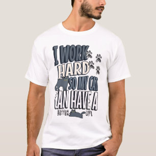 T-shirt Je Travaille Dur Pour Que Mon Chat Ait Une Meilleu