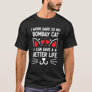 T-shirt Je Travaille Dur Pour Que Mon Chat Bombay Ait Une