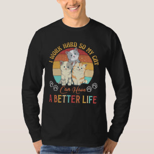 T-shirt Je Travaille Dur Pour Que Mon Chat Puisse Avoir Un