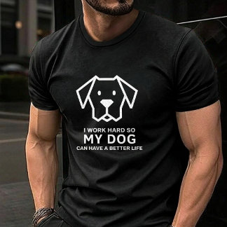 T-shirt Je Travaille Dur Pour Que Mon Chien Ait Une Meille