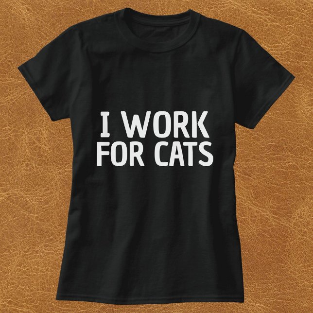 T-shirt Je Travaille Pour Chats Drôle Simple Personnalisé  (Créateur téléchargé)