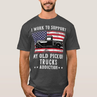 T-shirt Je travaille pour soutenir les anciens pick-ups am