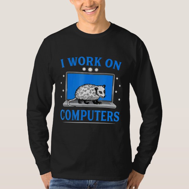 T-shirt Je Travaille Sur Ordinateurs Opossum (Devant)