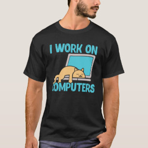 T-shirt Je Travaille Sur Ordinateurs Programmateur Cat Co