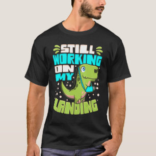 T-shirt Je Travaille Toujours Sur Mon Atterrissage Blessé 