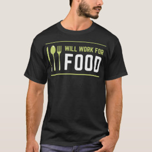 T-shirt Je travaillerai pour l'alimentation amusant amoure