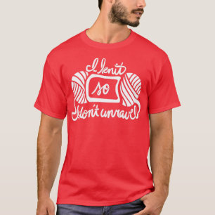 T-shirt Je tricote pour ne pas me démêler
