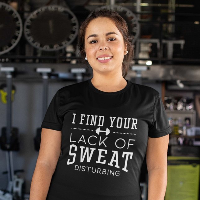 T-shirt Je Trouve Votre Manque De Sueur Dérangeante (Créateur téléchargé)