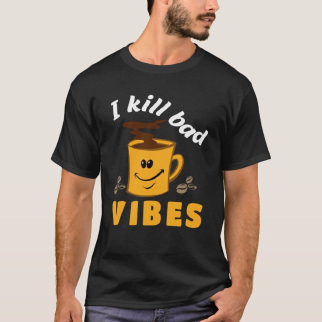 T-shirt Je tue Bad Vibes Barista Vêtements Café (Devant)