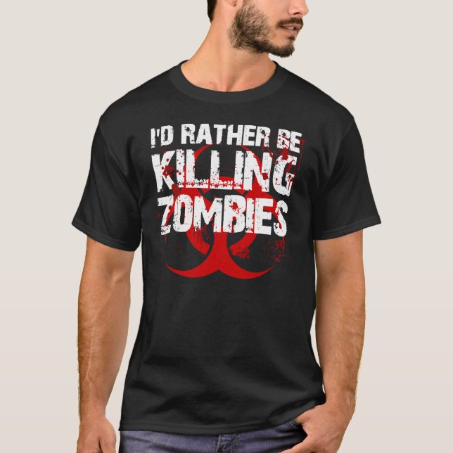 T-shirt je tuerais plutôt des ZOMBIS (Devant)