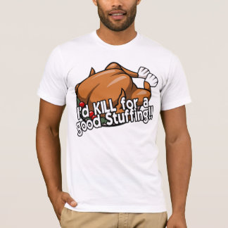 T-shirt Je TUERAIS pour un bon bourrage ! !