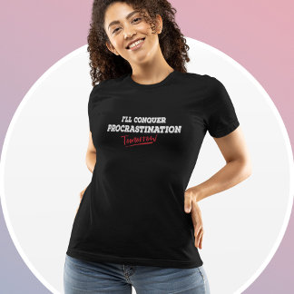 T-shirt Je vaincrai la procrastination demain - Drôle