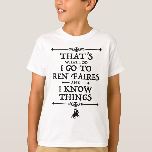 T-shirt Je Vais À Ren Faires Et Je Connais Les Choses (Devant)