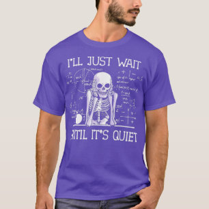 T-shirt Je Vais Attendre Jusqu'À Ce Que Son Squelette Tran