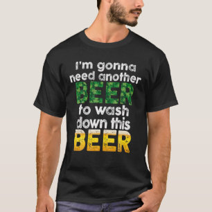 T-shirt Je Vais Avoir Besoin D'Une Autre Bière Pour Laver 