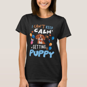 T-shirt Je vais avoir un chien nouveau chiot je ne peux pa