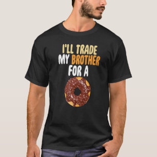 T-shirt Je vais échanger mon frère contre un homme au choc