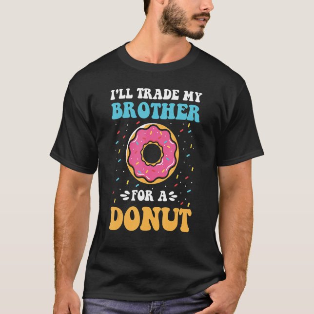 T-shirt Je Vais Échanger Mon Frère Pour Un Donut - Drôle D (Devant)