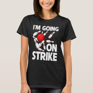 T-shirt Je vais en grève Bowling Player Bowler Funny_1