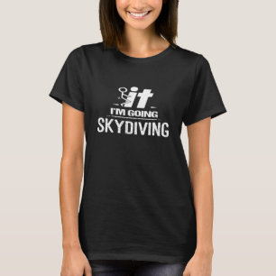 T-SHIRT JE VAIS FAIRE DU SAUT EN PARACHUTE