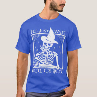T-shirt Je vais juste attendre jusqu'à ce que ce soit calm