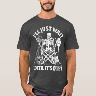 T-shirt Je vais juste attendre que ce soit calme Réalisate
