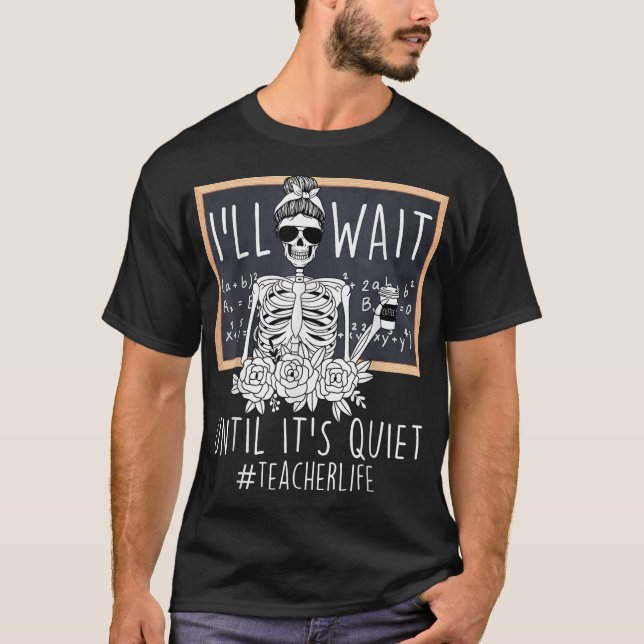 T-shirt Je Vais Juste Attendre Qu'Il S'Agisse D'Un Enseign (Devant)