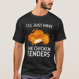 T-shirt Je vais juste prendre les tenders de poulet drôle