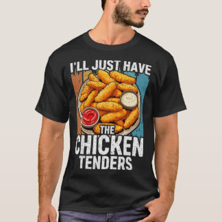T-shirt Je vais juste prendre les tenders de poulet Funny
