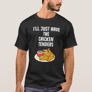 T-shirt Je vais juste prendre les tenders de poulet   Poul
