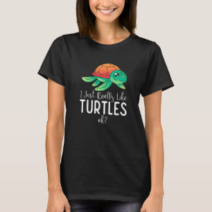 T-shirt Je Vais Juste Vraiment Aimer Les Tortues Okay Mign