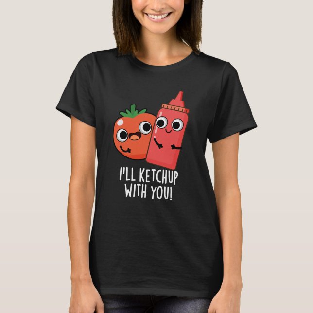 T-shirt Je vais Ketchup avec vous amusant jeu de nourritur (Devant)