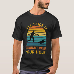 T-shirt Je vais le glisser juste dans ton trou - Cornhole