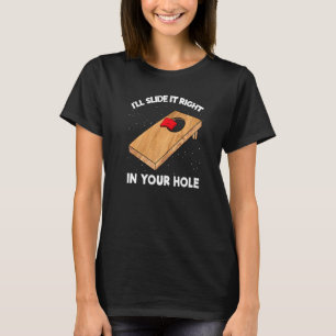 T-shirt Je vais le glisser juste dans votre trou Cornhole