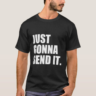 T-shirt Je Vais L'Envoyer