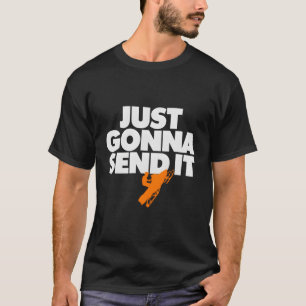 T-shirt Je Vais L'Envoyer Snowmobile