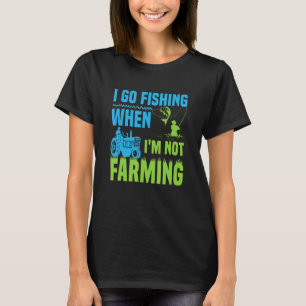 T-shirt Je vais pêcher quand je ne fais pas d'agriculture