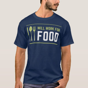 T-shirt Je Vais Travailler Pour Nourriture Amusant Nourrit
