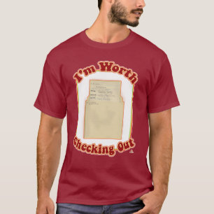 T-shirt Je Vaut La Peine De Vérifier Slogan Amusant