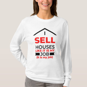 T-shirt Je Vends Des Maisons Comme Si C'Était Mon Travail