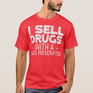 T-shirt Je Vends Des Médicaments Avec Une Ordonnance Valid