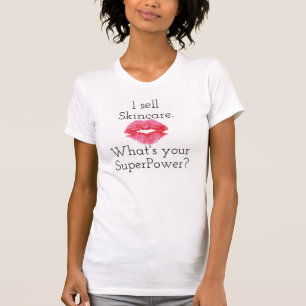 T-shirt Je vends des soins de la peau. Quelle est la votre