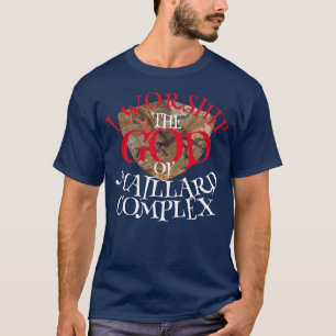 T-SHIRT JE VÉNÈRE LE DIEU DU COMPLEXE DE MAILLARD