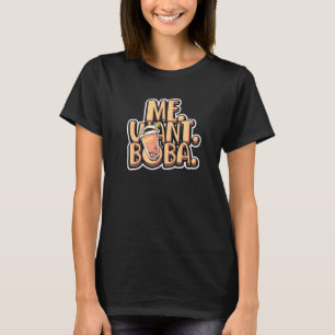 T-shirt Je veux Boba - Bubble Tea thé au lait et perles
