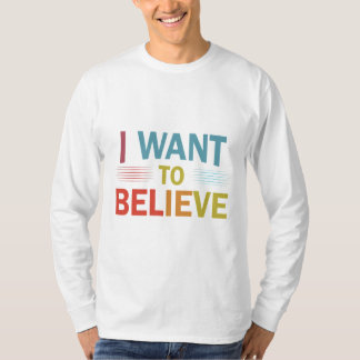 T-SHIRT JE VEUX CROIRE
