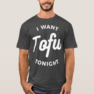 T-shirt Je Veux Du Tofu Ce Soir Végétarien Végétal
